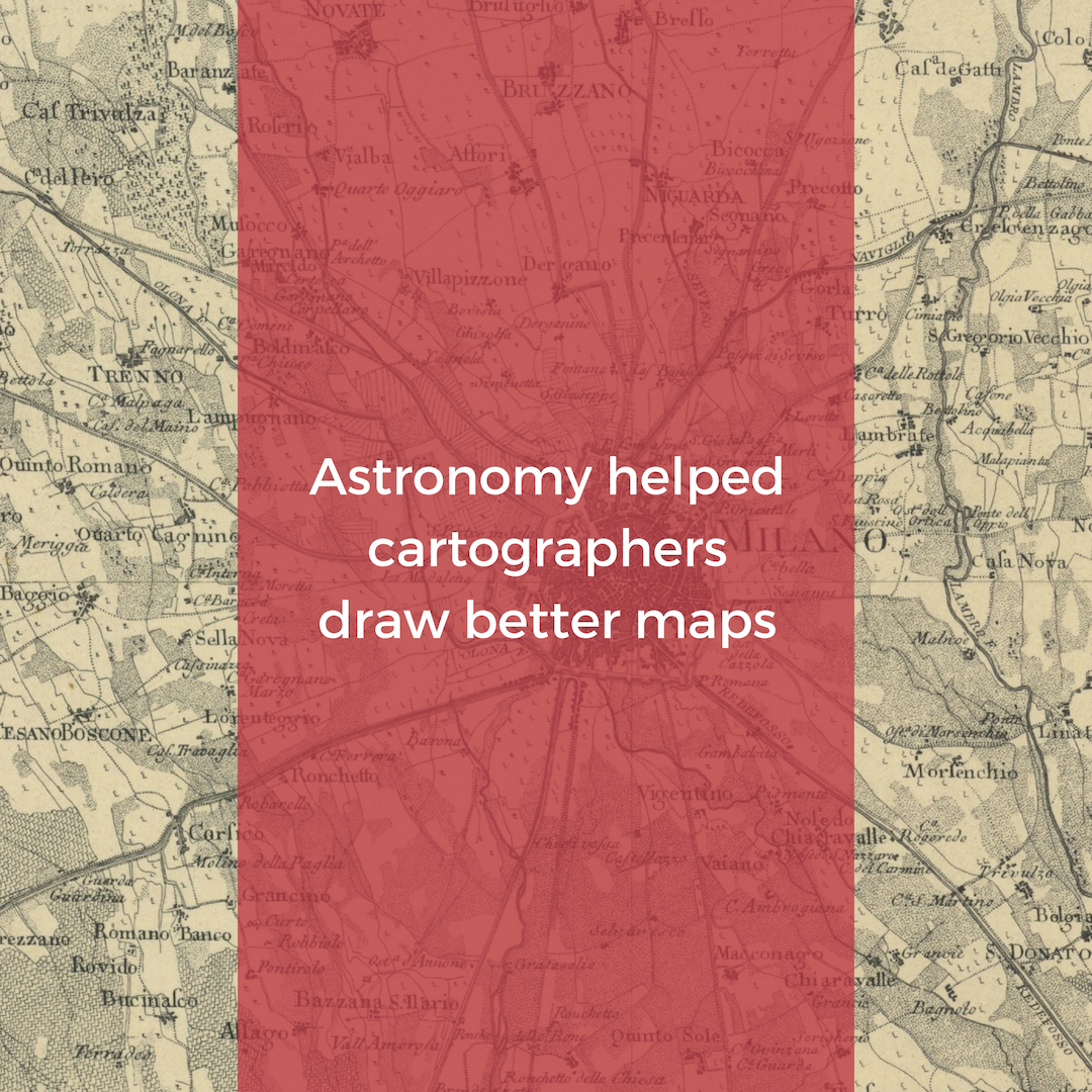 Astronomy helped cartographers draw better maps